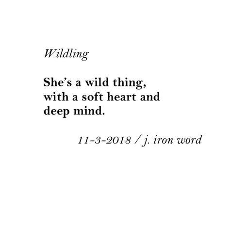 Be Soft Quote, She Quotes Deep, Soft Heart Quotes, Wild Child Quotes, J Iron Word, Positive Songs, J Words, Into The Woods Quotes, Short Meaningful Quotes