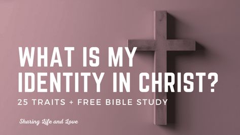 What is My Identity in Christ? (25 Traits + Free Bible Study) Identity In Christ Bible Study, My Identity In Christ, Teen Bible Study, Christian Articles, Righteousness Of God, Celebrate Recovery, My Identity, Bible Study Printables, Free Bible Study