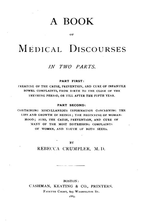 Rebecca Davis Lee Crumpler (February 8, 1831 – March 9, 1895) was an African American physician. Rebecca Lee was the first African-American woman to become a physician in the United States. She married Dr. Arthur Crumpler after the Civil War. Her publication of A Book of Medical Discourses in 1883 was one of the first written by an African American woman about medicine Representation Matters, Medical Library, Rebecca Davis, Book Pins, Health Books, February 8, American Woman, Psychiatry, African American History