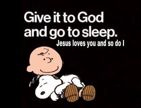 Snoopy Sayings, Peanuts Quotes, Charlie Brown Quotes, Give It To God, Snoopy Quotes, Night Prayer, Quotes God, Jesus Loves You, Prayer Quotes