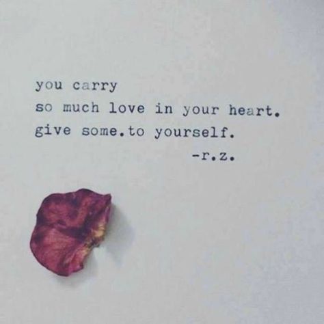 You carry so much love in your heart. Give some. To yourself. — R.Z. | inspiration | self love | big heart | love yourself | melmarieskincare | melmarie Best Motivational Quotes, Self Love Quotes, Pretty Words, Growth Mindset, Be Yourself Quotes, The Words, Great Quotes, Cool Words, Words Quotes