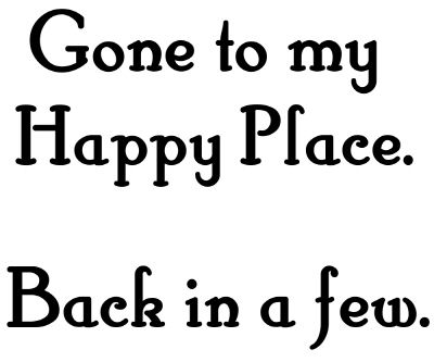 ....back in a few lol Happy Place Quotes, Place Quotes, Random Thoughts, Choose Happy, Wonderful Words, Happy Thoughts, Nap Time, My Happy Place, Me Time