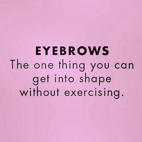 Oh yes so true! If your eyebrows need whipping in to shape then I'm their personal trainer ;) Eyebrow Quotes, Brow Quotes, Esthetician Quotes, Waxing Tips, Permanente Make-up, Hairstylist Quotes, Salon Quotes, Makeup Humor, Skincare Quotes