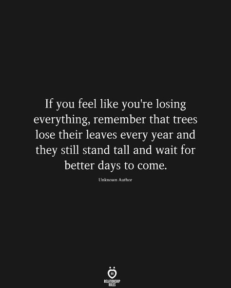 Lost Quotes, Waiting For Love, Losing Everything, Better Days, Relationship Rules, Mindset Quotes, Life Advice, Stand Tall, Encouragement Quotes