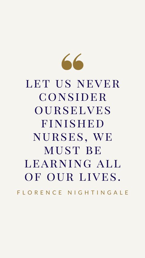 Inspiring Nursing Quotes, Strong Nurse Quotes, Director Of Nursing Quotes, Florence Nightingale Quotes Nurses, Nurse Educator Quotes, Nurse Practitioner Quotes Inspiration, Graduating Nursing School Quotes, Quotes About Nursing, Nursing School Encouragement