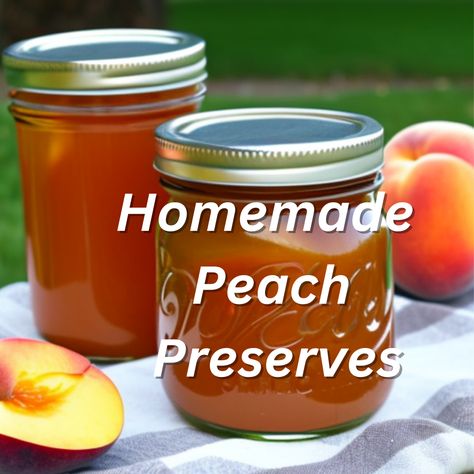 Homemade Peach Preserves Peach Jam Recipe, Friendship Bread Starter, Amish Friendship Bread, Friendship Bread, Peach Preserves, Homemade Apple Butter, Southern Cornbread, Bread Starter, Peach Jam