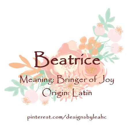 Baby Girl Name: Beatrice. Meaning: Bringer of Joy. Origin: Latin. Nicknames: Bea. Latin Nicknames, Beatrice Name, Latin Girl Names, Baby Name Generator, Goddess Names, Baby Girl Name, Best Character Names, Gender Neutral Names