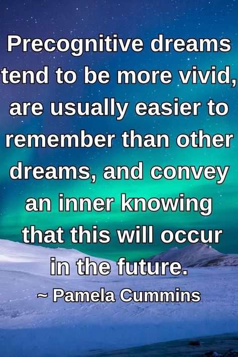 Precognitive dream quotes by Pamela Cummins and more authors Precognitive Dreams, Recurring Dreams, Dream Symbols, Dream Meanings, More Quotes, Dream Interpretation, Dream Quotes, Cummins, Soulmate