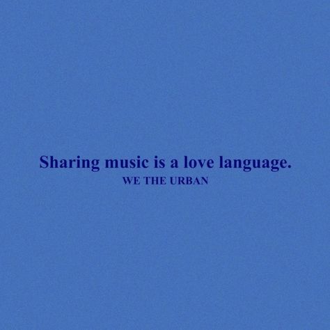 sharing music is a love language @wetheurban Music Is Love Language, Sharing Music Quotes, Sending Music Is A Love Language, Sending Songs Is A Love Language, Music Love Language Quotes, My Love Language Is Music, Sharing Music Is A Love Language, Music Love Language, Music Widget Aesthetic