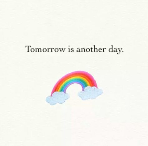 Another Day Quote, Green Rainbow, Tomorrow Is Another Day, Day Quotes, Find Picture, Another Day, Just Me, Quote Of The Day, Rainbow