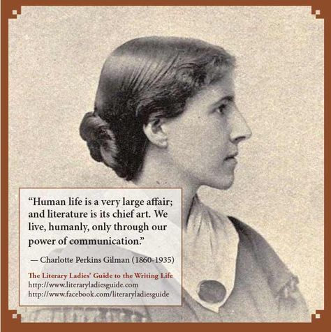 Charlotte Perkins Gilman quotes on life and literature Charlotte Perkins Gilman Quotes, Charlotte Perkins Gilman, Garden Victorian, Her Quotes, Write Book, Female Heroines, Teaching Literature, Victorian Books, Woman Authors