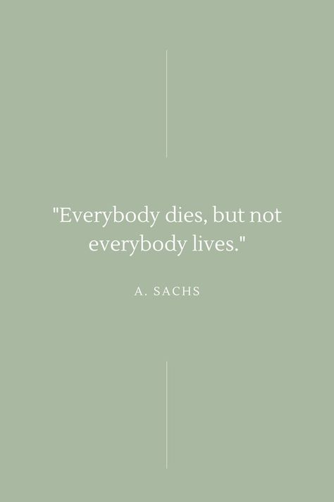 Everybody dies, but not everybody lives quote. Dream life motivational quote. Motivational Quotes for Life Everybody Dies But Not Everybody Lives, Everyone Dies But Not Everyone Lives, Life Mottos To Live By, One Life Quotes, Dream Life Quotes, Bored Quotes, Live Tattoo, Mindset Quotes Positive, Art Apartment