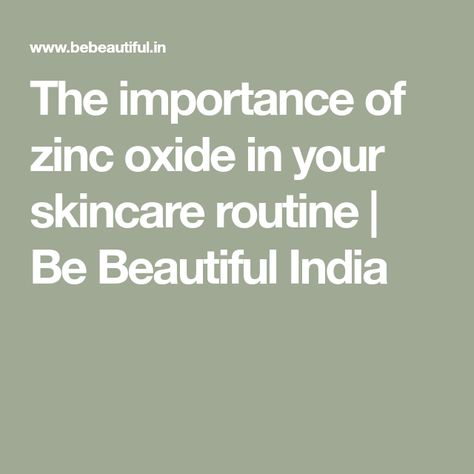 The importance of zinc oxide in your skincare routine | Be Beautiful India Zinc Oxide Benefits Skin, Skin Home Remedies, Benzoyl Peroxide, Skin Therapy, Large Pores, I Am Beautiful, Zinc Oxide, Be Beautiful, Glycolic Acid