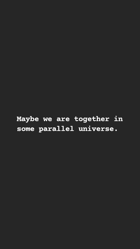 Parallel Universe Quotes, Hopeless Crush Quotes, Love Feeling Images, Song Lines, Universe Love, Universe Quotes, Really Deep Quotes, Parallel Universe, Own Quotes