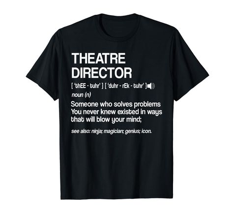 PRICES MAY VARY. Perfect theater gift for director, show person, theater nerd, thespian gift, rehearsal teacher, performing artists, actor gifts for men, actress who plays a role in a show, movie and love theater life gift, musicals, or broadway. Definition Theatre Director Acting Gifts for teens broadway musical theatre gifts for women and funny theatre lover actress gift for World Theatre Day. Lightweight, Classic fit, Double-needle sleeve and bottom hem Theatre Rehearsals, World Theatre Day, Theatre Diy, Actor Gifts, Musical Theater Gifts, Drama Theatre, Theatre Gifts, Musical Theatre Broadway, Broadway Musical