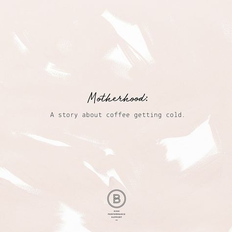 Motherhood a story about coffee getting cold Instagram Bio Motherhood, Always Do Your Best, Quotes About Motherhood, About Coffee, Instagram Bio, Do Your Best, Mom Quotes, Coffee Quotes, Design Inspo