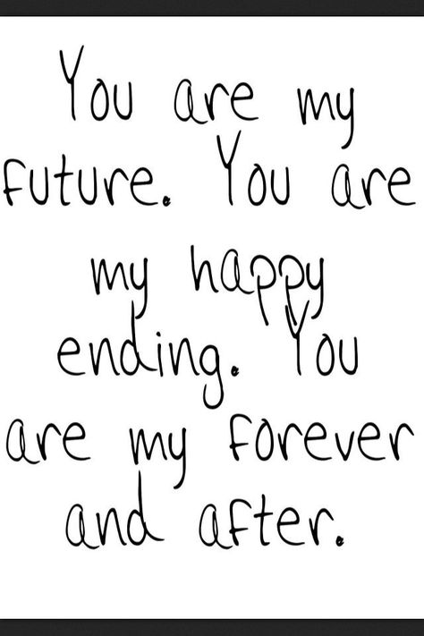 You~~ Quotes For Him Short, Proud Of You Quotes, You Are My Future, Kiss Quotes, My Happy Ending, Christian Iphone Wallpaper, Kissing Quotes, Quotes About Strength And Love, Thank You Images