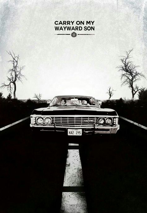 CARRY ON MY WAYWARD SONS! Supernatural Poster, Supernatural Impala, Jensen Ackles Misha Collins, Supernatural Baby, Supernatural Bloopers, 1967 Chevrolet Impala, Supernatural Series, Supernatural Tattoo, Tv Poster