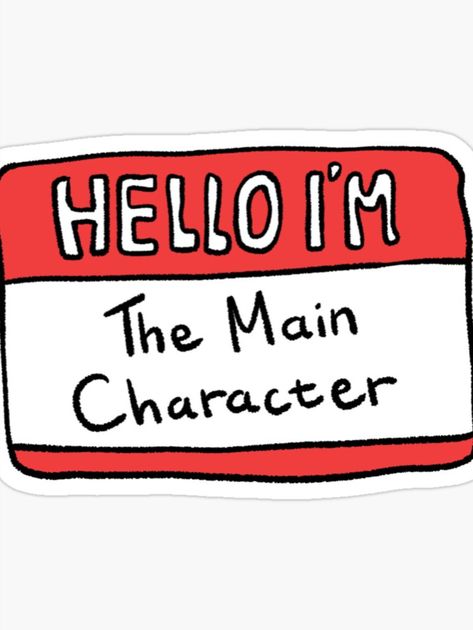 chestnut red nametag Im The Main Character, Main Character Sticker, I'm The Main Character, Photo Booth Sign, Bazaar Ideas, Character Quotes, Character Wallpaper, I'm In Love, Main Character