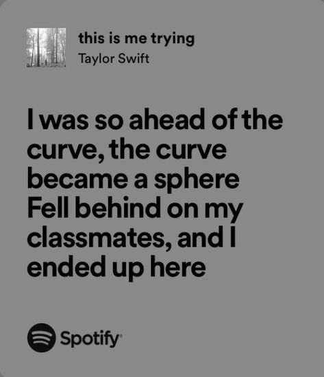 this is me trying - taylor swift 6 Word Memoirs, My Classmates, Taylor Swift Folklore, Music Is My Escape, Taylor Lyrics, Taylor Swift Songs, Long Live Taylor Swift, Cool Lyrics, Taylor Swift Lyrics