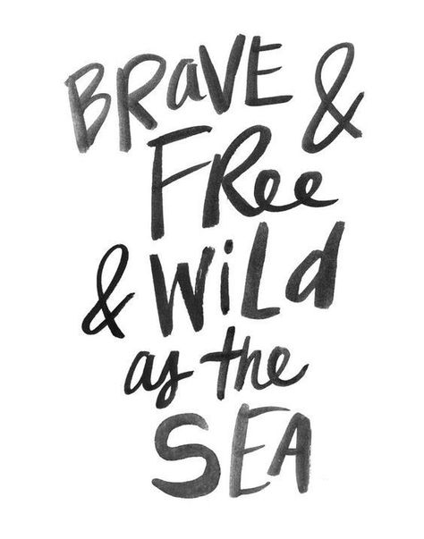 Beach quotes - brave and free and wild as the sea Beach Life Quotes, Ocean Words, Sea Quotes, Mermaid Quotes, Turn The Page, Sup Yoga, Ocean Quotes, Beach Quotes, Summer Quotes