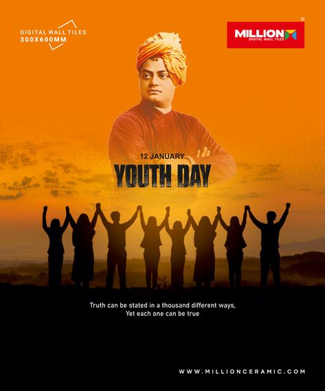 12th January National Youth Day Truth can be started in a thousand different ways, yet each one can be true. #SwamiVivekanandaJayanti #National_Youth_Day #Nationalyouthday #swamivivekanandaquotes #12thJanuary2021#YuvaBharat #MillionCeramic #DigitalWallTiles #TilesDesign National Youth Day Posters, Youth Day Poster Design, Youth Day Poster, National Youth Day, Swami Vivekananda Quotes, Youth Day, Swami Vivekananda, Tiles Design, Digital Wall