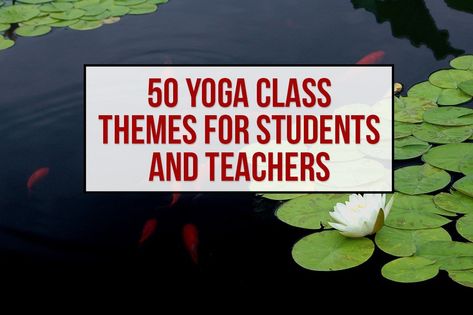 50 Yoga Class Themes Yoga Class Themes, Class Themes, Yoga Teacher Resources, Kids Yoga Classes, Yoga Themes, Yoga For Balance, Yoga Inspo, Class Theme, Kids Yoga