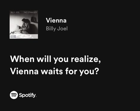 Vienna Poster, Vienna Billy Joel, Vienna Waits For You, Backpack Through Europe, Music Poster Ideas, Music Quotes Lyrics, Billy Joel, Poster Ideas, Just Lyrics