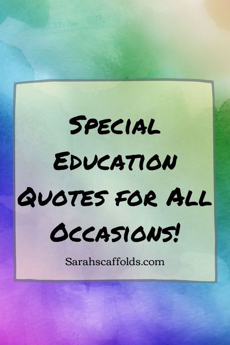 Are you a special education teacher looking for inspiration? Maybe you're a parent trying to light a fire under your team! Then you have to check out this blog post with twenty great special education quotes for every occasion! It includes wonderful quotes by people with disabilities, special educators, and much more! A great page to bookmark! Education Assistant Quotes, Educator Quotes Inspirational, Quotes About Students And Teachers, Paraprofessional Appreciation Quotes, Special Education Quotes Teachers, Quotes For Special Education Teachers, Quotes For Educators, Special Educator Quotes, Special Needs Teacher Gifts