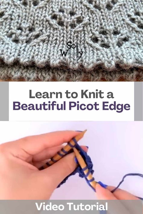 Picot Edge Knitting, Knitting Edges And Borders, Knitting Edges, Knitting Knowledge, Crocheting Techniques, Knitting Project Ideas, Beginner Patterns, Cable Knitting Patterns, Diy Textiles