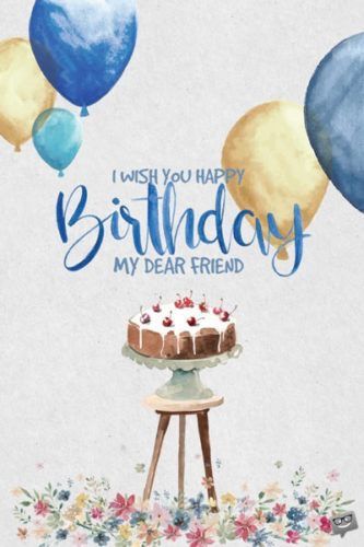 Birthday Greetings Quotes, Birthday Messages For Sister, Birthday Wishes For Men, Nice Birthday Messages, Birthday Message For Friend, Wish You Happy Birthday, Birthday Wishes For Sister, Happy Birthday Friend, Birthday Wishes For Friend