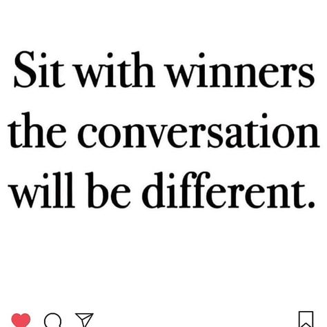 Image may contain: text that says 'Sit with winners the conversation will be different.' Winners Quotes, Winner Quotes, Opinion Quotes, Hard Work Beats Talent, Boss Life, Boyfriend Quotes, Work Quotes, Getting Things Done, Monday Motivation