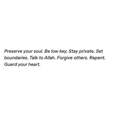 Preserve your soul. Be lowkey. Islamic Captions, Be Lowkey, Islamic Sayings, Short Islamic Quotes, Guard Your Heart, Ramadan Quotes, Islamic Quotes Wallpaper, Islamic Teachings, Muslim Book