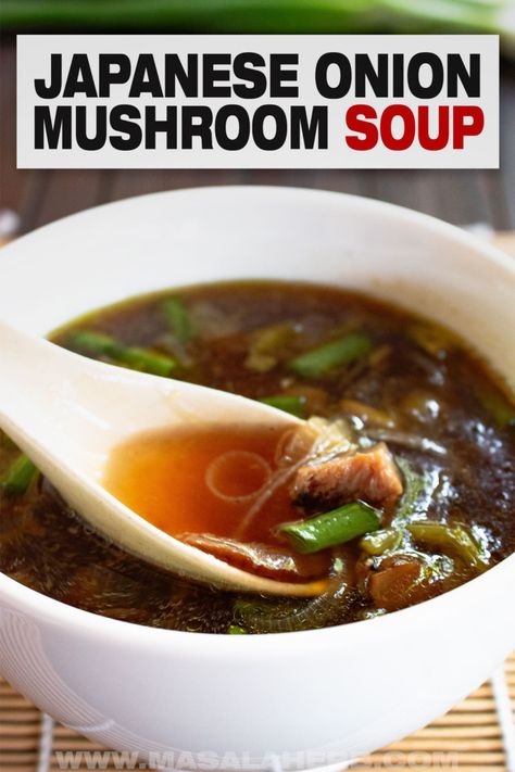 This light Japanese Onion Mushroom soup recipe is based on the soups found at hibachi restaurants. You will take about 30 minutes in total to prep and cook this Japanese miyabi clear soup from scratch at home in just one pot. www.MasalaHerb.com Clear Soup Recipe Hibachi, Ethnic Soup Recipes, Studio Ghibli Recipes, Japanese Onion Soup, Onion Mushroom Soup, Japanese Onion Soups, Japanese Home Cooking, Japanese Food Recipes, Asian Soup Recipes