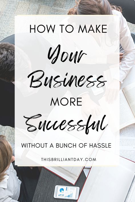 How To Make Your Business More Successful Without A Bunch Of Hassle Running A Business, Make Business, How To Make Your, A Business, Too Much, Personal Development, The Good, Blog Posts, Make Your