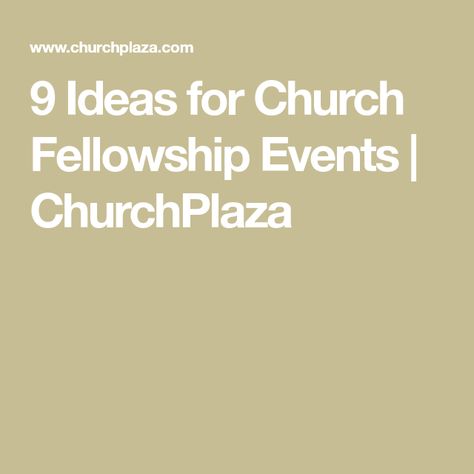 9 Ideas for Church Fellowship Events | ChurchPlaza Church Community Outreach Ideas, Church Events Ideas, Ladies Fellowship Ideas, Church Fellowship Ideas, Church Event Ideas, Church Outreach Ideas, Fellowship Ideas, Outing Ideas, Church Fellowship