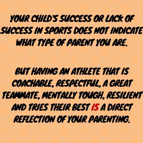 Your Child's Success Or Lack Of Success In Sports Does Not Indicate What Type Of Parent You Are. But Having An Athlete That Is Coachable, Respectful, A Great Teammate, Mentally Tough, Resilient And Tries Their Best IS A Direct Reflection Of Your Parenting. Empty Promises Quotes, Frustration Quotes, Promise Quotes, Sports Parent, Athlete Quotes, Parenting Types, Empowering Girls, Being Used Quotes, Sports Quotes