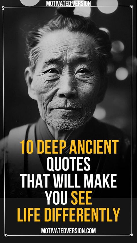 10 Deep Ancient Quotes That Will Make You See Life Differently Sayings With Deep Meaning, Quotes Deep Meaningful Spiritual, Interesting Life Quotes, Deep Life Quotes Wisdom Spiritual, The Meaning Of Life Quotes, Life Reality Quotes Inspirational, Deep Healing Quotes, Age Difference Quotes, Quotes With Meaning