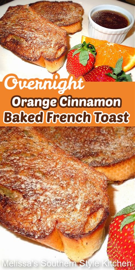 Orange French Toast Recipe, Cinnamon Baked French Toast, Orange French Toast, Make Ahead French Toast, Breakfast Cheese, Baked French Toast, Orange Baking, Best French Toast, Overnight French Toast