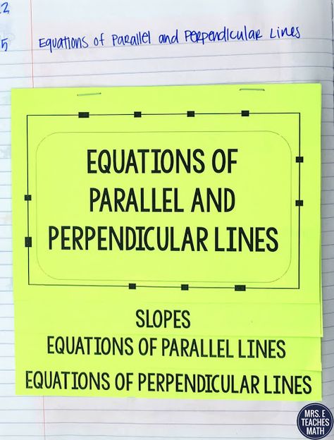 My algebra 2 students have learned equations of parallel and perpendicular lines previously, but they always need a little review. This flipbook was great for the notes in their interactive notebook because it reviewed slope, graphs, and writing equations. I finished up the lesson with an activity. Pre Algebra Interactive Notebook, High School Math Lesson Plans, Algebra Interactive Notebooks, Geometry Interactive Notebook, Graphing Functions, Parallel And Perpendicular Lines, Perpendicular Lines, Notebook Inspiration, Solving Linear Equations