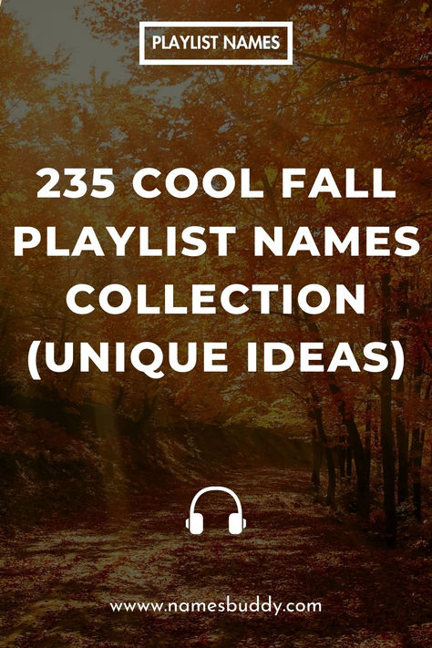 Fall Playlist Names Fall Playlist Names, Fall Ice Cream, Seasons Song, Hip Hop Festival, Fall Playlist, Weird Names, Green Play, Fall Or Autumn, Apple Orchards