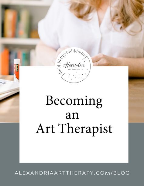 Photo of art therapist creating a collage. Text box has the Alexandria Art Therapy logo and the blog title "Becoming an Art Therapist." Below is the text of the link to the blog: alexandriaarttherapy.com/blog. Art Therapist Career, 6 Months From Now, Byron Love, Art Therapist, Talk Therapy, Art Therapy Activities, Colour Theory, Career Options, Vision Board Manifestation