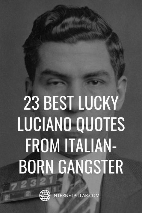 Italian Men Quotes, Lucky Luciano Quotes, Mob Quotes Mafia Truths, Lucky Luciano Tattoo, Italian Mafia Tattoo, Italian Mafia Tattoo Design, Mafia Quotes Gangsters Boss, Mafia Captions, American Gangster Quotes