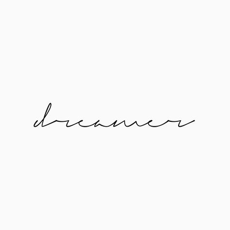 Dreamer Word Tattoo, Dreamer Tattoo Ideas Fonts, Dreamer Tattoos, Dreamer Tattoo Ideas, Dreamer Tattoo, Tattoo Word Fonts, Tattoo Font Styles, Ink Link, Small Girly Tattoos