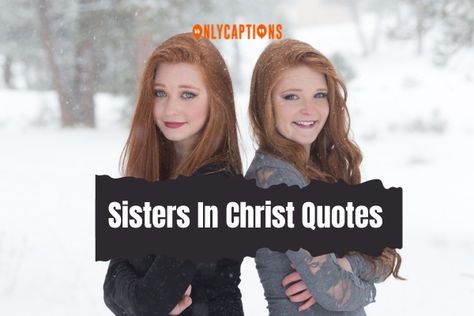 Sisters In Christ Quotes Sister In Christ Quotes, Sisters In Christ Quotes, Sister In Christ, Christ Quotes, Quotes To Inspire, Perfection Quotes, Women Of Faith, Uplifting Quotes, Woman Quotes