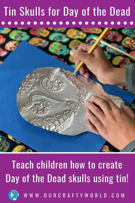 It is one thing to draw or paint a Day of the Dead skull, but to imprint one in tin is completely different! Read about this Day of the Dead craft for kids - and see a video - so that you can introduce something new and exciting to your children or students this year. It was by far a favorite for my students this year! Get more uniquely creative Mexico crafts for kids - and other world culture crafts and recipes - by subscribing to our newsletter at ourcraftyworld.com. #mexicocraftsforkids Dia De Los Muertos Art Projects For High School, Day Of Dead Crafts For Kids, Dia De Los Muertos Project Ideas, Day Of The Dead Projects For Kids, Day Of The Dead Lesson For Kids, Day Of The Dead Art For Kids, Sugar Skull Crafts For Kids, Day Of The Dead Kids Activities, Day Of The Dead Kids Crafts