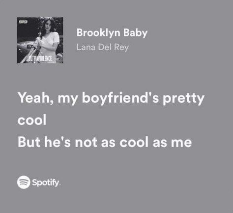 Hot Song Lyrics, Hot Lyrics, Spotify Lyrics Aesthetic, Brooklyn Baby Lana Del Rey, Lana Del Rey Songs, Not Musik, Meaningful Lyrics, Brooklyn Baby, Favorite Lyrics