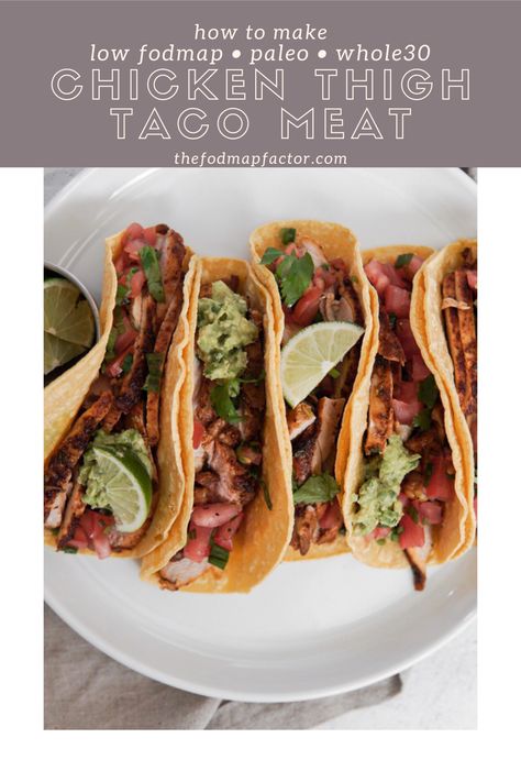 This Easy Low FODMAP Roasted Chicken Thigh Taco Meat is juicy, flavorful and so dang easy to throw together! They're marinated simply overnight with Mexican spices and are roasted easily in the oven - perfect for tacos or for an easy but flavorful meal prep protein. And the best part is that they're also Paleo and Whole30! // Low FODMAP Recipes // Paleo Recipes // Whole30 // Chicken Thigh Recipes Low Fodmap Chicken Tacos, Low Fodmap Shredded Chicken Recipes, Low Fodmap Tacos, Low Fodmap Chicken Thighs, Low Fodmap Mexican Recipes, Meal Prep Protein, Easy Roasted Chicken, Fodmap Dinner, Fodmap Chicken