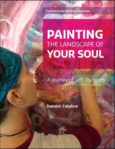 Painting the Landscape of Your Soul : a journey to self discovery by Damini Celebre takes you on a healing journey using the creative process as the foundation for self discovery. A book that ignites your creative spark and heals your Soul!. Are you interested in integrative healing and the creative arts? If so then you have found your way home. This book is a step-by-step journey of empowerment, learning to trust your intuitive voice and reclaim your inner self with paint and paper. Paintings Spiritual, Healing Paintings, Books Painting, Journey Of Self Discovery, Intuitive Painting, Art Therapy Activities, Energy Medicine, Inner Self, Learning To Trust