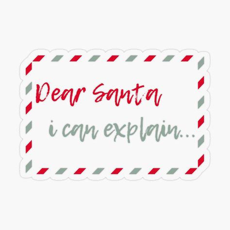 Get my art printed on awesome products. Support me at Redbubble #RBandME: https://www.redbubble.com/i/sticker/Dear-Santa-i-can-explain-by-QueerPenguin/165153523.O9UDB?asc=u Dear Santa We Can Explain Photo Ideas, Dear Santa I Can Explain, Santa I Can Explain, I Can Explain, Dear Santa, Photo Ideas, My Art, Awesome Products, I Can